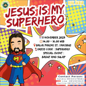 BIAK 11 November 2023 Jesus is My Superhero Paroki Santo Yakobus Surabaya
